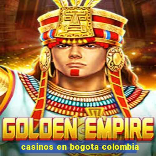 casinos en bogota colombia